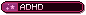 adhd